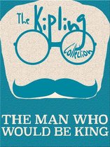 The Kipling Collection - The Man Who Would Be King