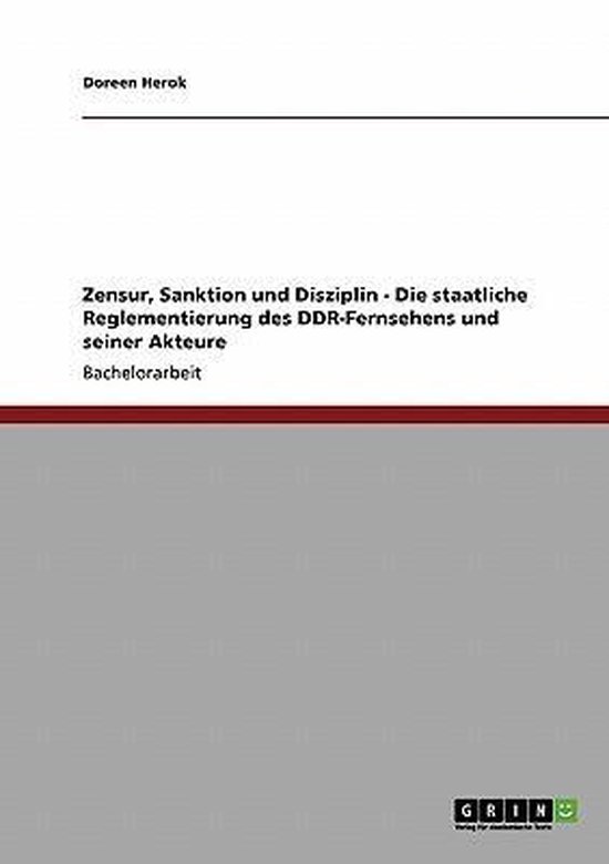 Zensur, Sanktion und Disziplin - Die staatliche Reglementier ... - cover