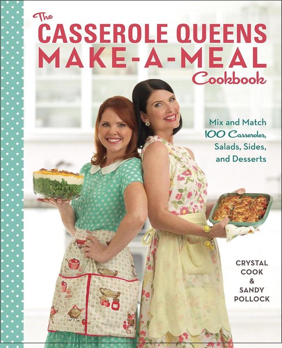 The Casserole Queens Make-a-Meal Cookbook - cover