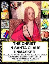 The Christ in Santa Claus Unmasked {color Illustrated Edition 12-17-2013}