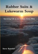 Rubber Suits & Lukewarm Soup