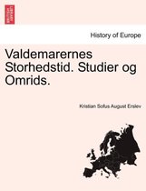 Valdemarernes Storhedstid. Studier Og Omrids.