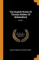 The English Works of Thomas Hobbes of Malmesbury; Volume 1