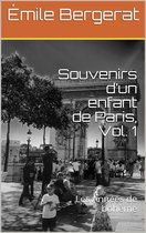 Souvenirs d’un enfant de Paris, Vol. 1