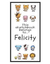 Felicity Sketchbook