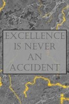Excellence is Never an Accident