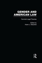 Gender and American Law: The Impact of the Law on the Lives of Women- Feminist Legal Theories