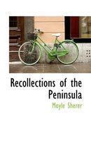 Recollections of the Peninsula