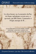 Les Deux Forcats: Ou, La Meuniere Du Puy-de-Dome; Melodrame En Trois Actes, a Spectacle