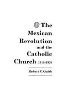 The Mexican Revolution and the Catholic Church, 1910-1929.