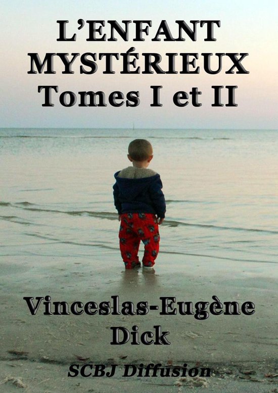 L’enfant mystérieux - Tomes I et II (Annoté)
