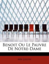 Benoit Ou Le Pauvre de Notre-Dame