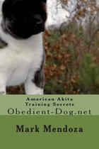 American Akita Training Secrets