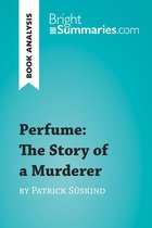 BrightSummaries.com - Perfume: The Story of a Murderer by Patrick Süskind (Book Analysis)