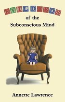 Evil Deeds of the Subconscious Mind