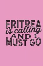 Eritrea Is Calling And I Must Go