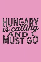 Hungary Is Calling And I Must Go