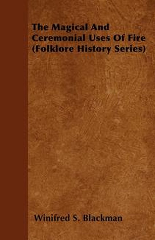 The Magical and Ceremonial Uses of Fire (Folklore History Se ... - cover