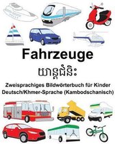Deutsch/Khmer-Sprache (Kambodschanisch) Fahrzeuge Zweisprachiges Bildw rterbuch F r Kinder
