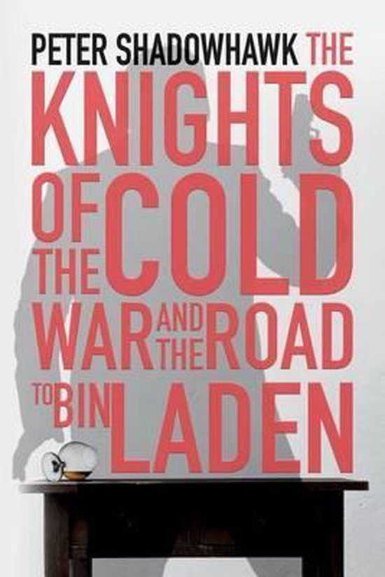The Knights of the Cold War and The Road to Bin Laden - cover