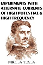 Experiments with Alternate Currents of High Potential and High Frequency