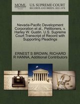 Nevada-Pacific Development Corporation et al., Petitioners, V. Harley W. Gustin. U.S. Supreme Court Transcript of Record with Supporting Pleadings