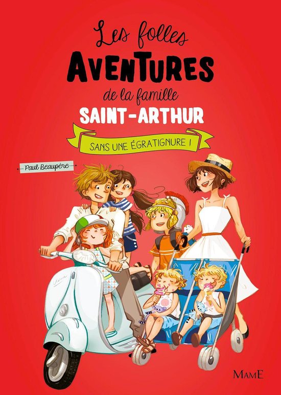Les folles aventures de la famille SaintArthur Sans une égratignure