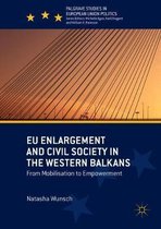 Palgrave Studies in European Union Politics- EU Enlargement and Civil Society in the Western Balkans