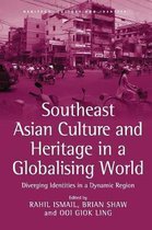 Heritage, Culture and Identity- Southeast Asian Culture and Heritage in a Globalising World