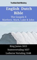 Parallel Bible Halseth English 1682 - English Dutch Bible - The Gospels X - Matthew, Mark, Luke & John