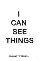 I Can See Things