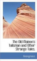 The Old Mainen's Talisman and Other Strange Tales.