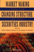Market Making and the Changing Structure of the Securities Industry