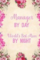 Manager By Day, World's Best Mom By Night