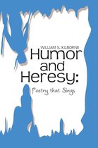 Humor and Heresy: Poetry That Sings