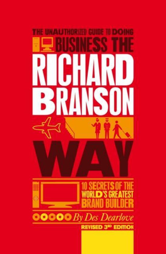 Unauthorized Guide To Doing Business The Richard Branson Way