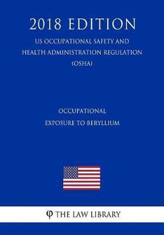 Occupational Exposure to Beryllium (Us Occupational Safety and Health