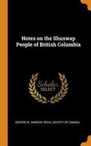 Notes on the Shuswap People of British Columbia