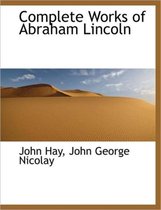 Complete Works of Abraham Lincoln