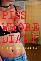Piss Whore Diary 1 - Piss Whore Diary
