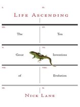 Life Ascending: The Ten Great Inventions of Evolution