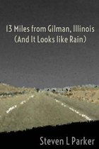 13 Miles from Gilman, Illinois (And It Looks like Rain)