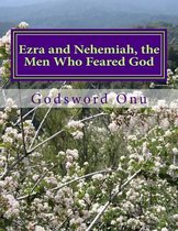 Ezra and Nehemiah, the Men Who Feared God