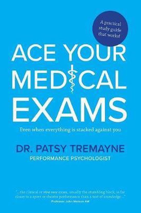 Ace Your Medical Exams | 9780648548201 | Patsy Tremayne | Boeken | bol.com