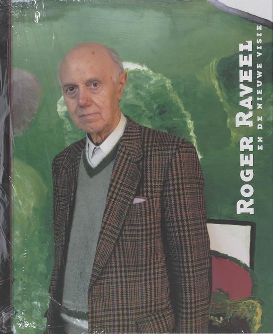 Cover van het boek 'Roger Raveel en de nieuwe visie'