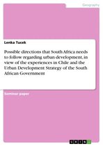 Possible Directions That South Africa Needs to Follow Regarding Urban Development, in View of the Experiences in Chile and the Urban Development Strat