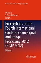Lecture Notes in Electrical Engineering 221 - Proceedings of the Fourth International Conference on Signal and Image Processing 2012 (ICSIP 2012)