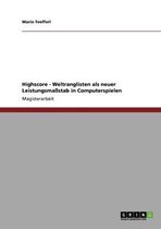 Highscore - Weltranglisten als neuer Leistungsmassstab in Computerspielen