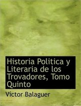 Historia Politica y Literaria de Los Trovadores, Tomo Quinto