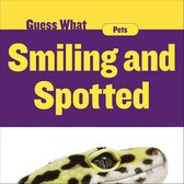 Guess What - Smiling and Spotted